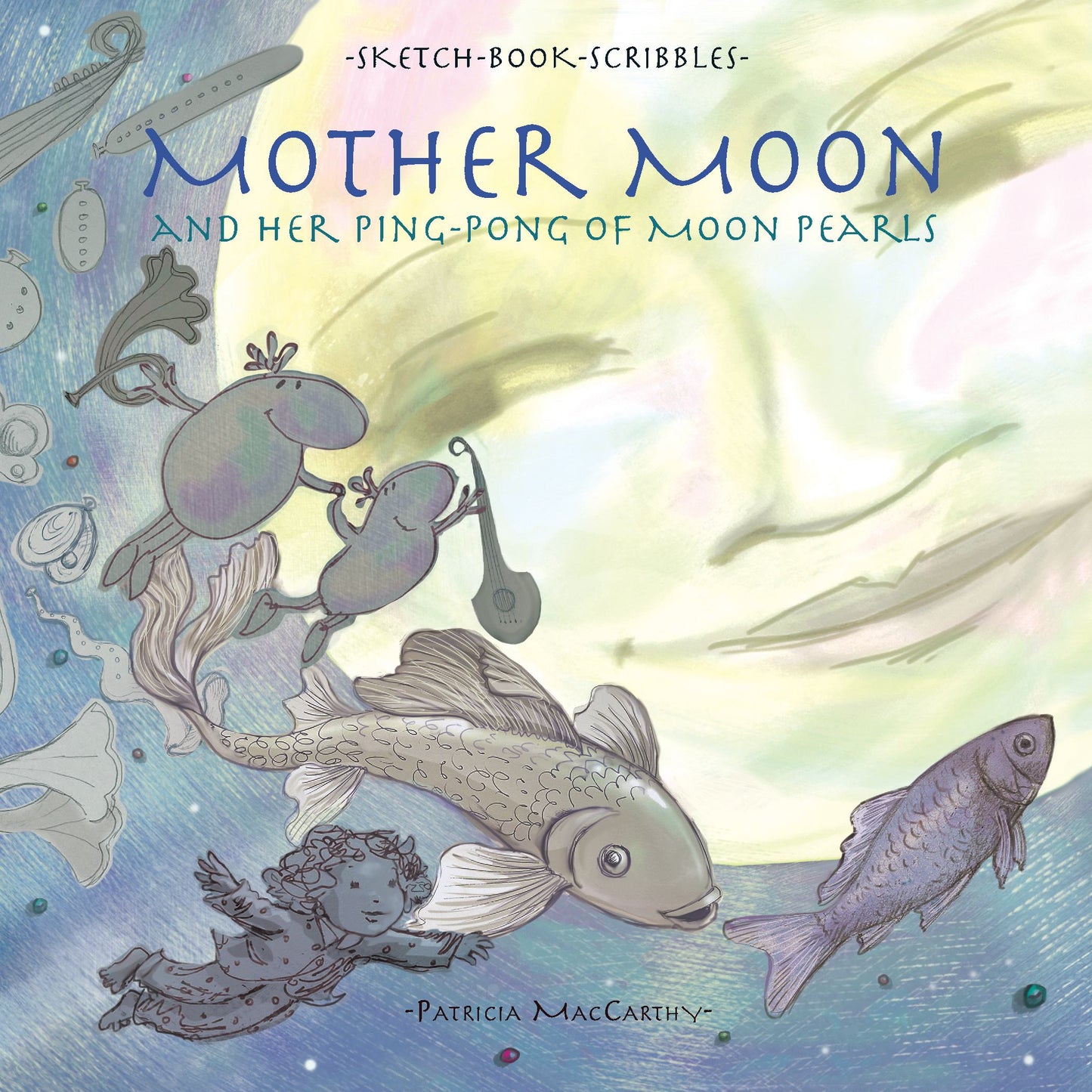 Mother Moon: And Her Ping-Pong of Moon Pearls (Standard Hardback)